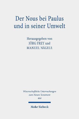 Cover image for Der Nous bei Paulus und in seiner Umwelt: Griechisch-roemische, fruhjudische und fruhchristliche Perspektiven