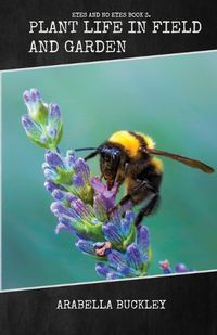 Cover image for Plant Life in Field and Garden