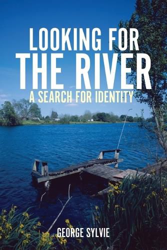 Cover image for Looking for the River: A Search for Identity