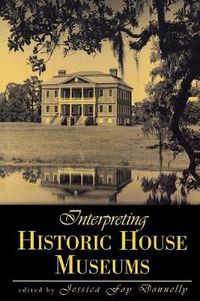 Cover image for Interpreting Historic House Museums