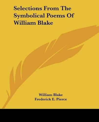 Selections from the Symbolical Poems of William Blake