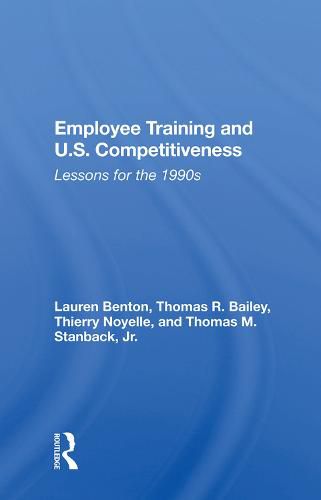 Employee Training and U.S. Competitiveness: Lessons for the 1990s