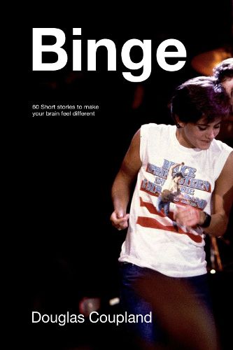 Cover image for Binge: 60 Stories to Make Your Brain Feel Different