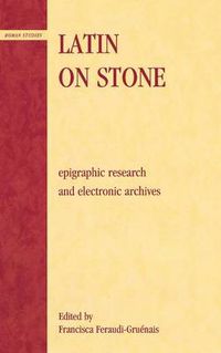 Cover image for Latin on Stone: Epigraphic Research and Electronic Archives