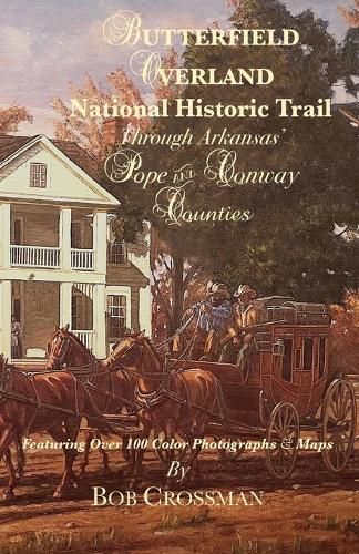 Cover image for Butterfield Overland National Historic Trail Through Arkansas' Pope & Conway Counties