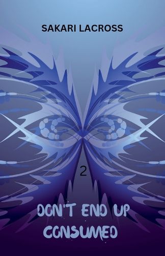 Cover image for Don't End Up Consumed 2