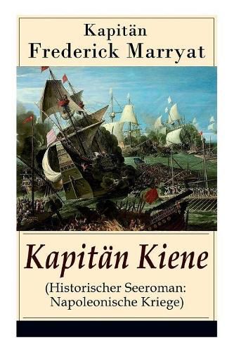 Cover image for Kapitan Kiene (Historischer Seeroman: Napoleonische Kriege): Percival Keene (Abenteuerroman)