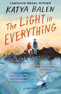 Cover image for The Light in Everything: from the winner of the Yoto Carnegie Medal 2022