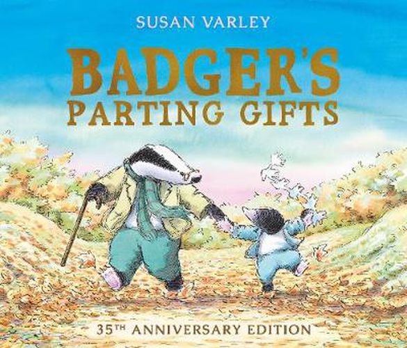 Cover image for Badger's Parting Gifts: 35th Anniversary Edition of a picture book to help children deal with death