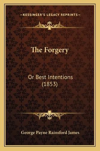 The Forgery: Or Best Intentions (1853)