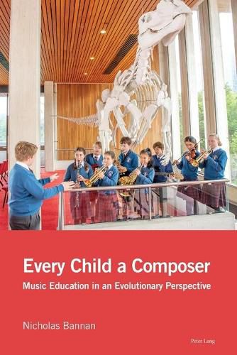 Cover image for Every Child a Composer: Music Education in an Evolutionary Perspective