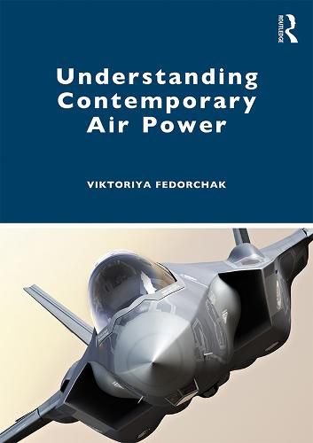 Cover image for Understanding Contemporary Air Power