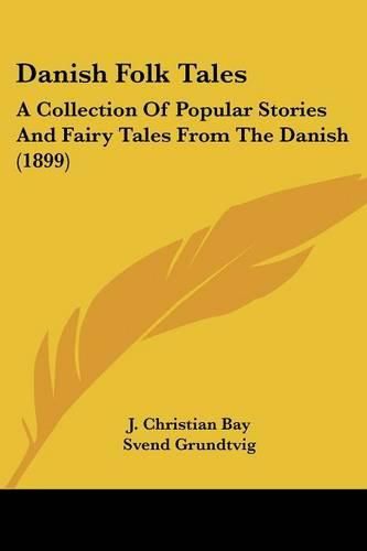 Cover image for Danish Folk Tales: A Collection of Popular Stories and Fairy Tales from the Danish (1899)