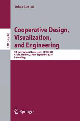 Cover image for Cooperative Design, Visualization, and Engineering: 7th International Conference, CDVE 2010, Calvia, Mallorca, Spain, September 19-22, 2010, Proceedings