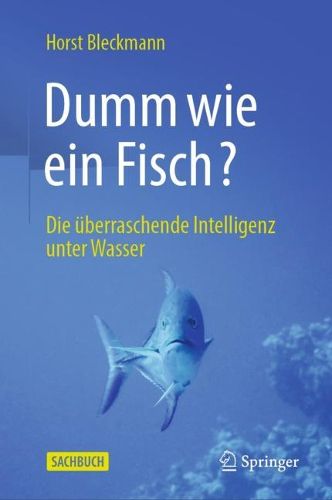 Cover image for Dumm wie ein Fisch?: Die uberraschende Intelligenz unter Wasser