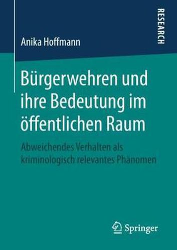 Cover image for Burgerwehren Und Ihre Bedeutung Im OEffentlichen Raum: Abweichendes Verhalten ALS Kriminologisch Relevantes Phanomen