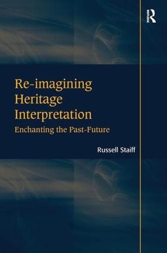 Cover image for Re-imagining Heritage Interpretation: Enchanting the Past-Future