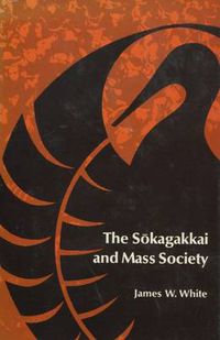 Cover image for The Sokagakkai and Mass Society