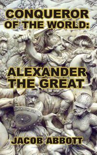 Cover image for Conqueror of the World: Alexander the Great