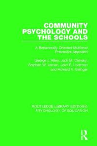 Cover image for Community Psychology and the Schools: A Behaviorally Oriented Multilevel Approach