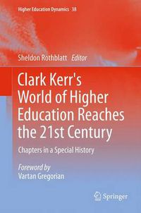 Cover image for Clark Kerr's World of Higher Education Reaches the 21st Century: Chapters in a Special History