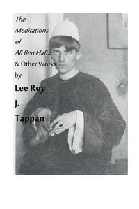 Cover image for The Meditations of Ali Ben Hafiz and Other Works by Lee Roy J. Tappan