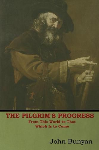 Cover image for The Pilgrim's Progress: From This World to That Which Is to Come