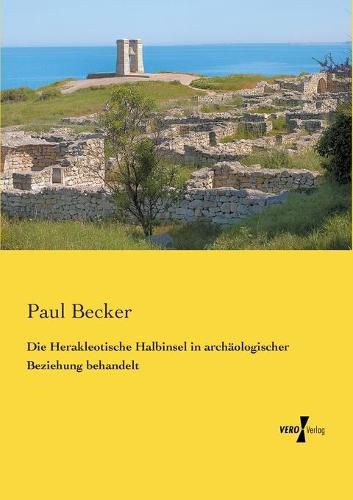 Cover image for Die Herakleotische Halbinsel in archaologischer Beziehung behandelt