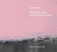 Cover image for Bridged Field: Found Photo Drawings