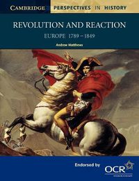 Cover image for Revolution and Reaction: Europe 1789-1849