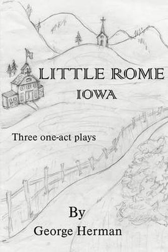 Cover image for Little Rome, Iowa: Three One-act Plays