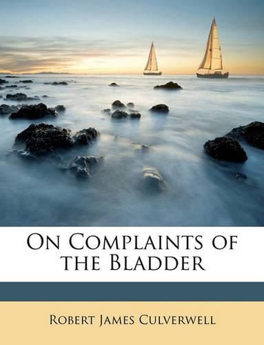 On Complaints of the Bladder