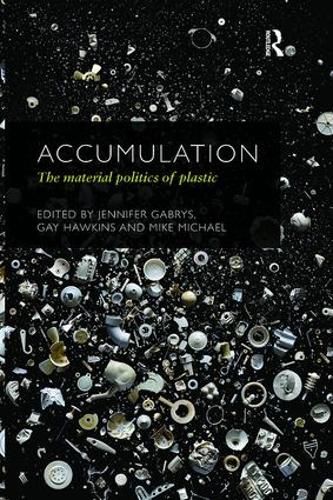 Cover image for Accumulation: The Material Politics of Plastic