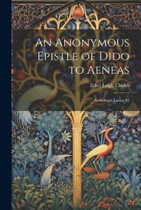 Cover image for An Anonymous Epistle of Dido to Aeneas