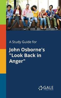 Cover image for A Study Guide for John Osborne's Look Back in Anger