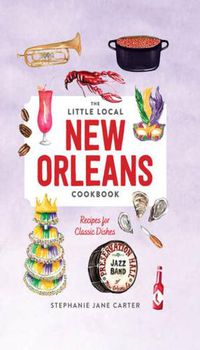 Cover image for Little Local New Orleans Cookbook