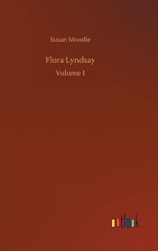 Cover image for Flora Lyndsay: Volume 1
