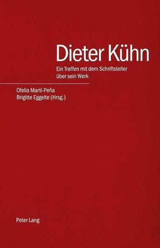 Cover image for Dieter Kuehn: Ein Treffen Mit Dem Schriftsteller Ueber Sein Werk