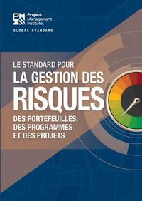 Cover image for The Standard for Risk Management in Portfolios, Programs, and Projects (FRENCH)