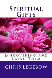 Cover image for Spiritual Gifts: Using and Developing Them