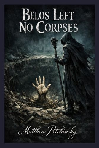 Cover image for Belos Left No Corpses