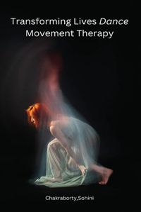 Cover image for Transforming Lives Dance Movement Therapy