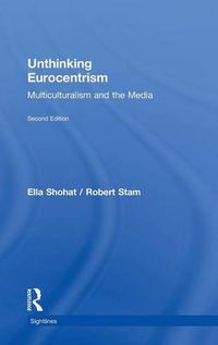 Cover image for Unthinking Eurocentrism: Multiculturalism and the Media