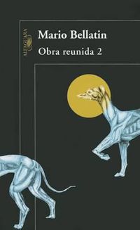 Cover image for Obra Reunida. Bellatin - 2 / Mario Bellatin. Collected Works, Book 2