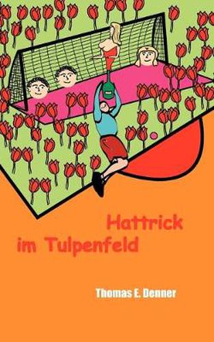 Cover image for Hattrick im Tulpenfeld