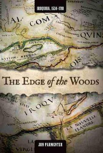 The Edge of the Woods: Iroquoia, 1534-1701