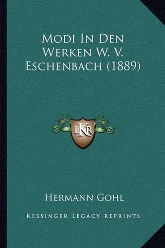 Cover image for Modi in Den Werken W. V. Eschenbach (1889)