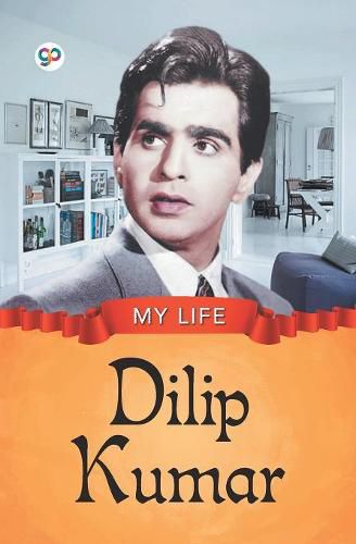 Cover image for My Life: Dilip Kumar