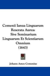 Cover image for Comenii Ianua Linguarum Reserata Aurea: Sive Seminarium Linguarum Et Scientiarum Omnium (1643)