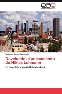 Cover image for Develando el pensamiento de Niklas Luhmann